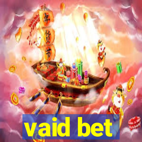 vaid bet